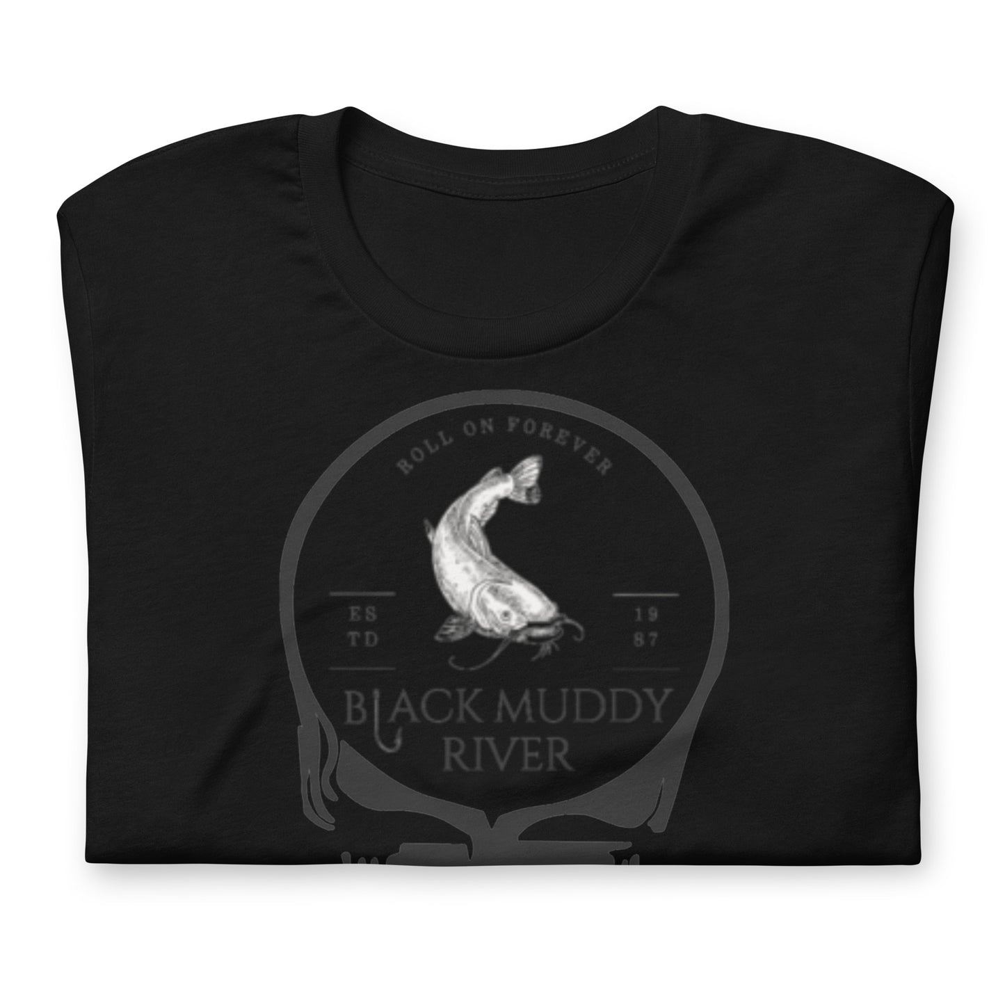 Black Muddy River Roll On Forever - Cotton Tee Shirt