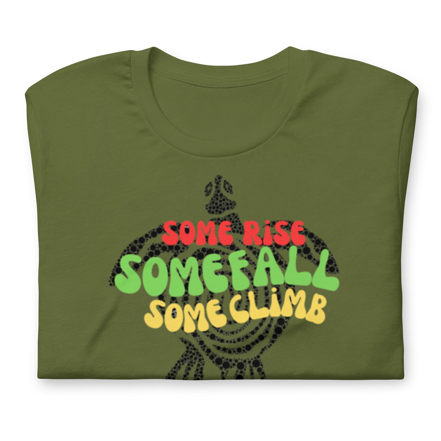 Some Rise Some Fall Some Climb - Cotton Tee Shirt