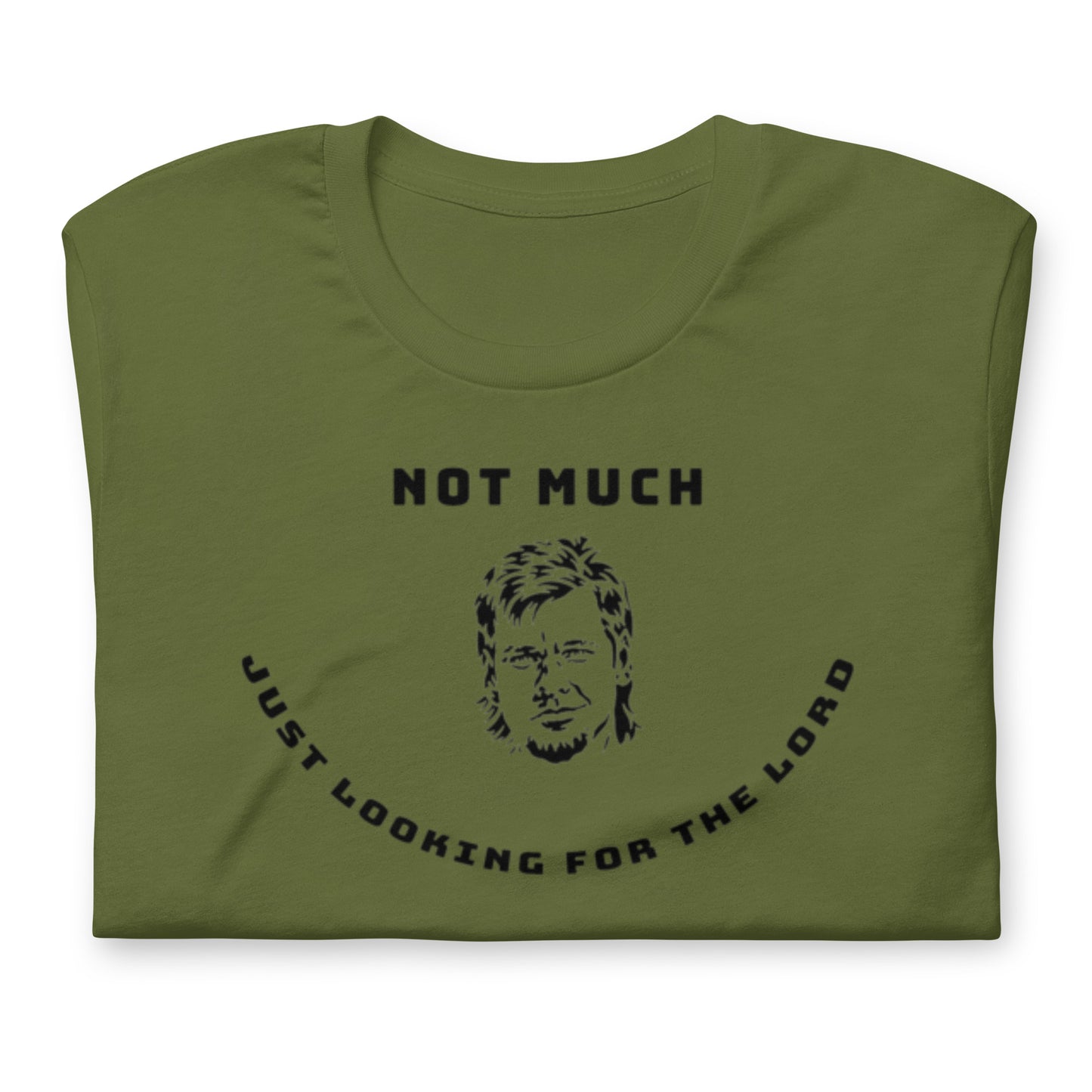 Not Much Just Looking For The Lord - Cotton Tee Shirt