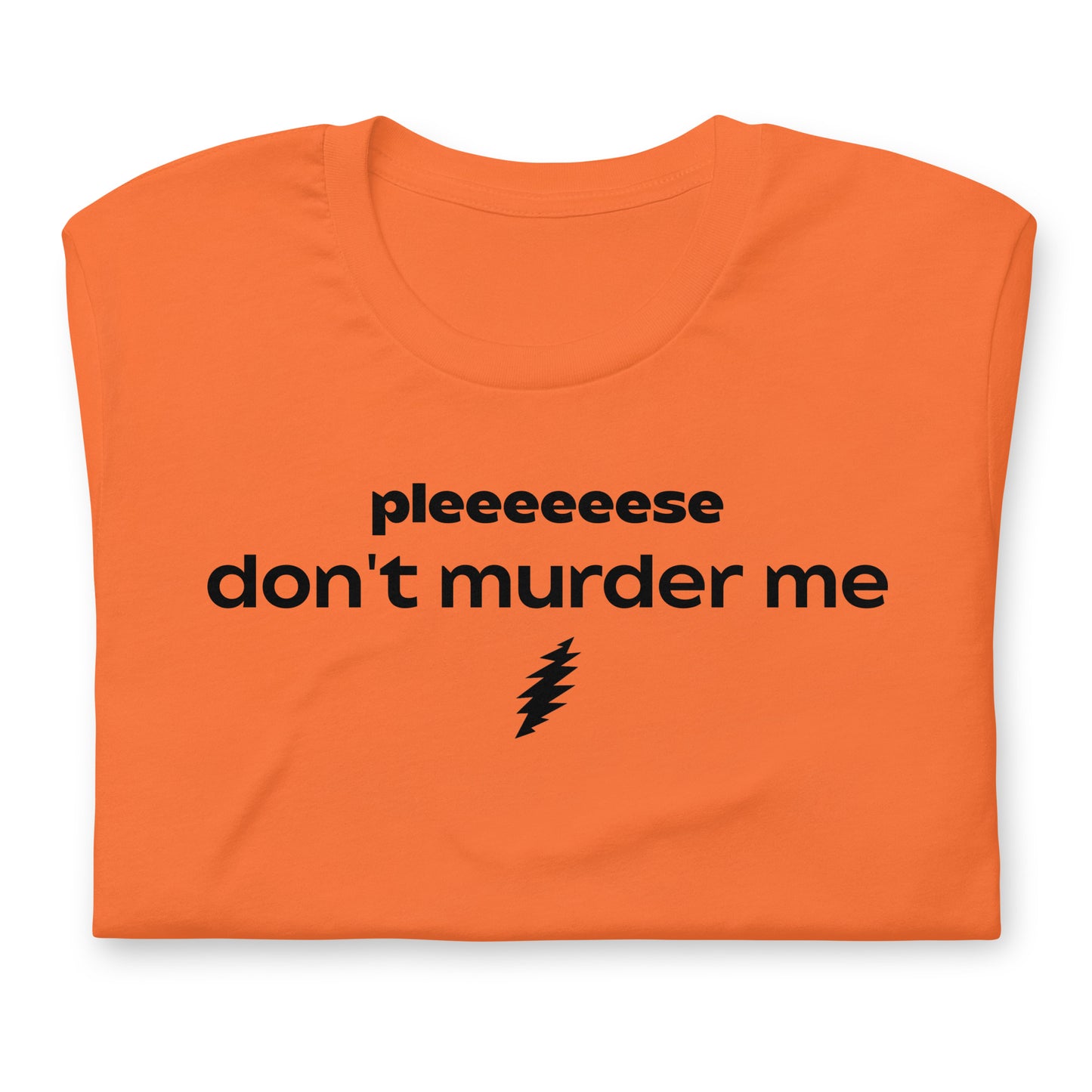 Please Don't Murder Me - Cotton Tee Shirt