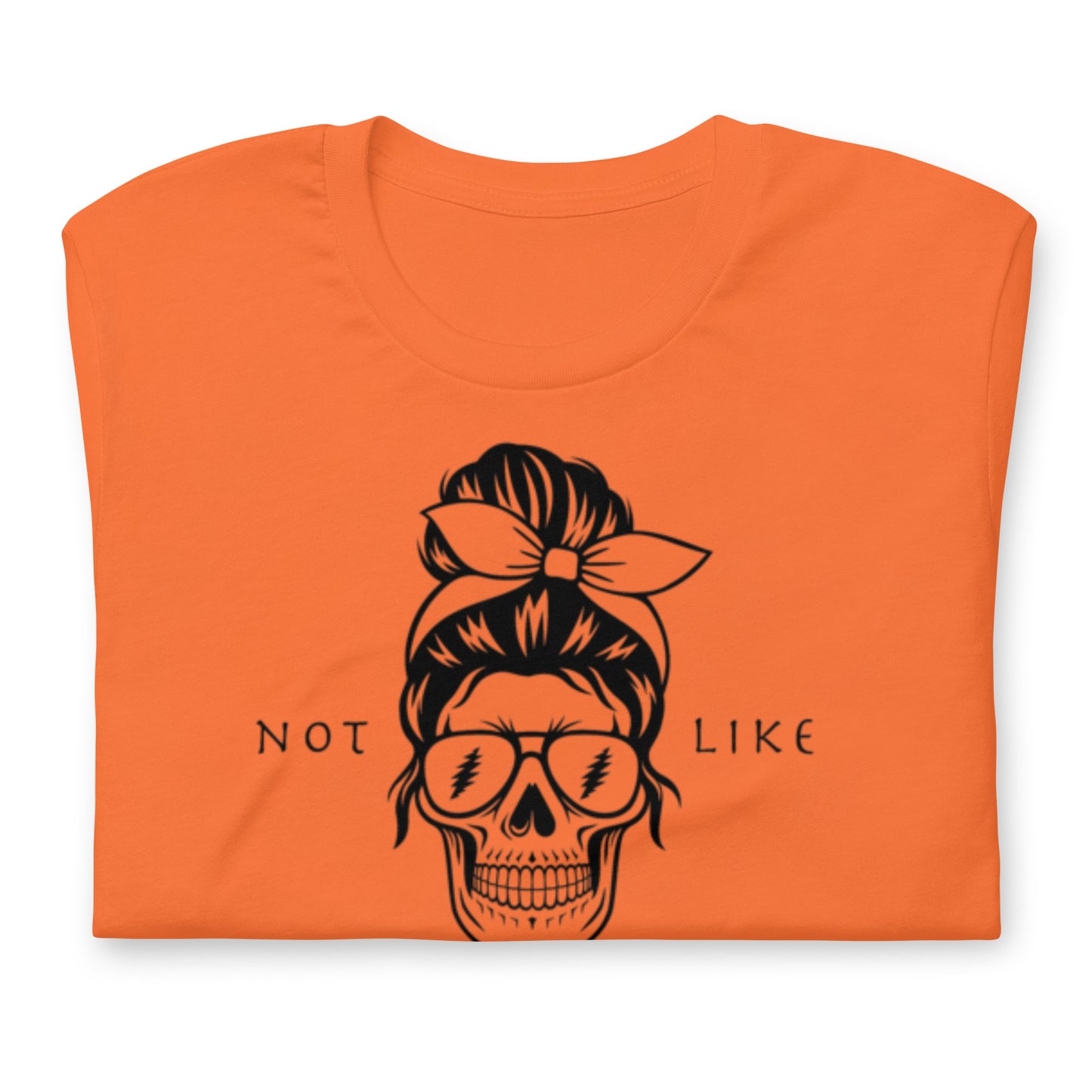 Not Like Other Girls - Cotton Tee Shirt