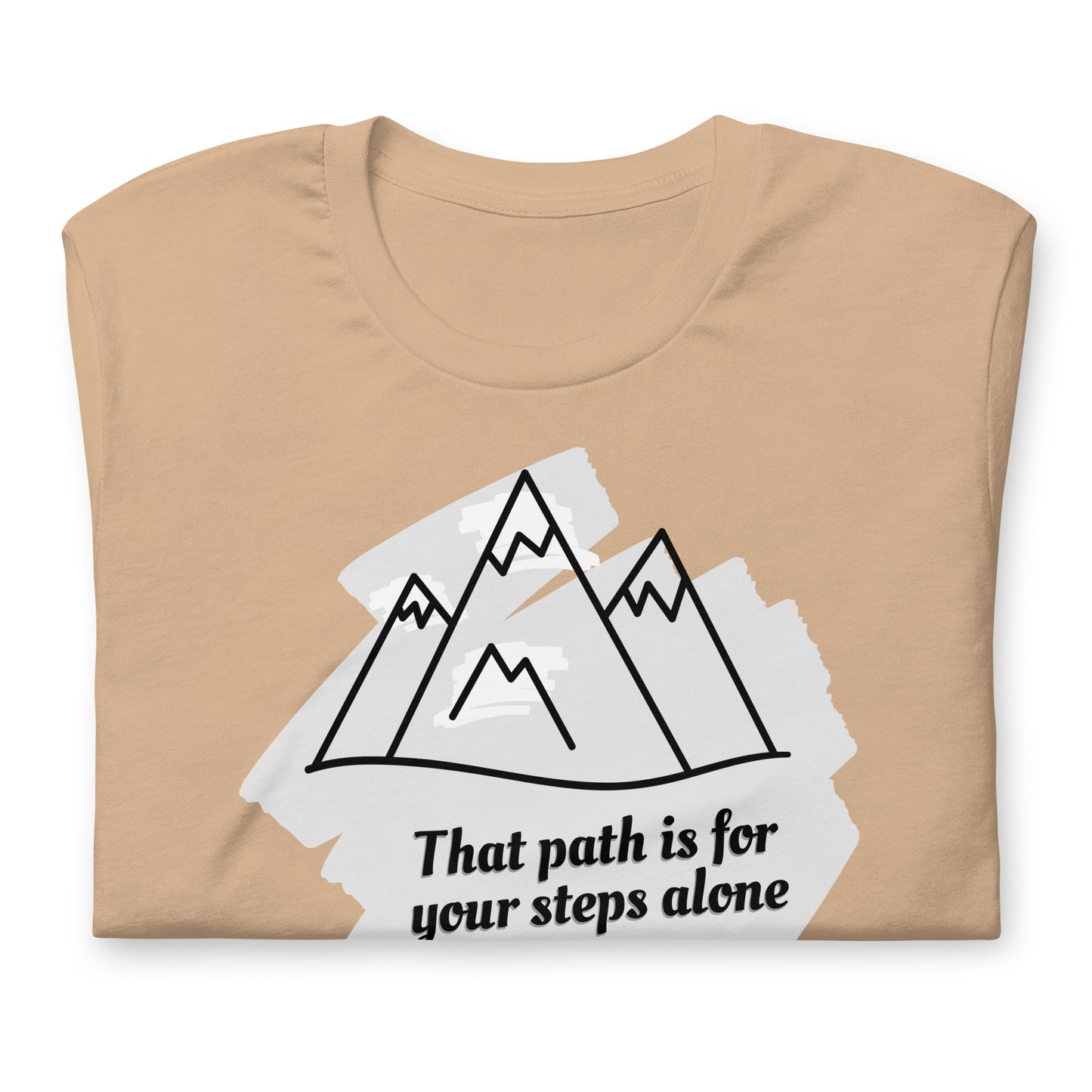 That Path Is For Your Steps Alone - Cotton Tee Shirt