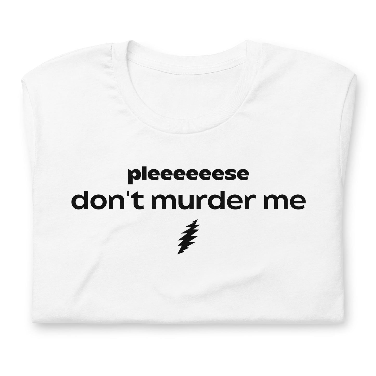 Please Don't Murder Me - Cotton Tee Shirt