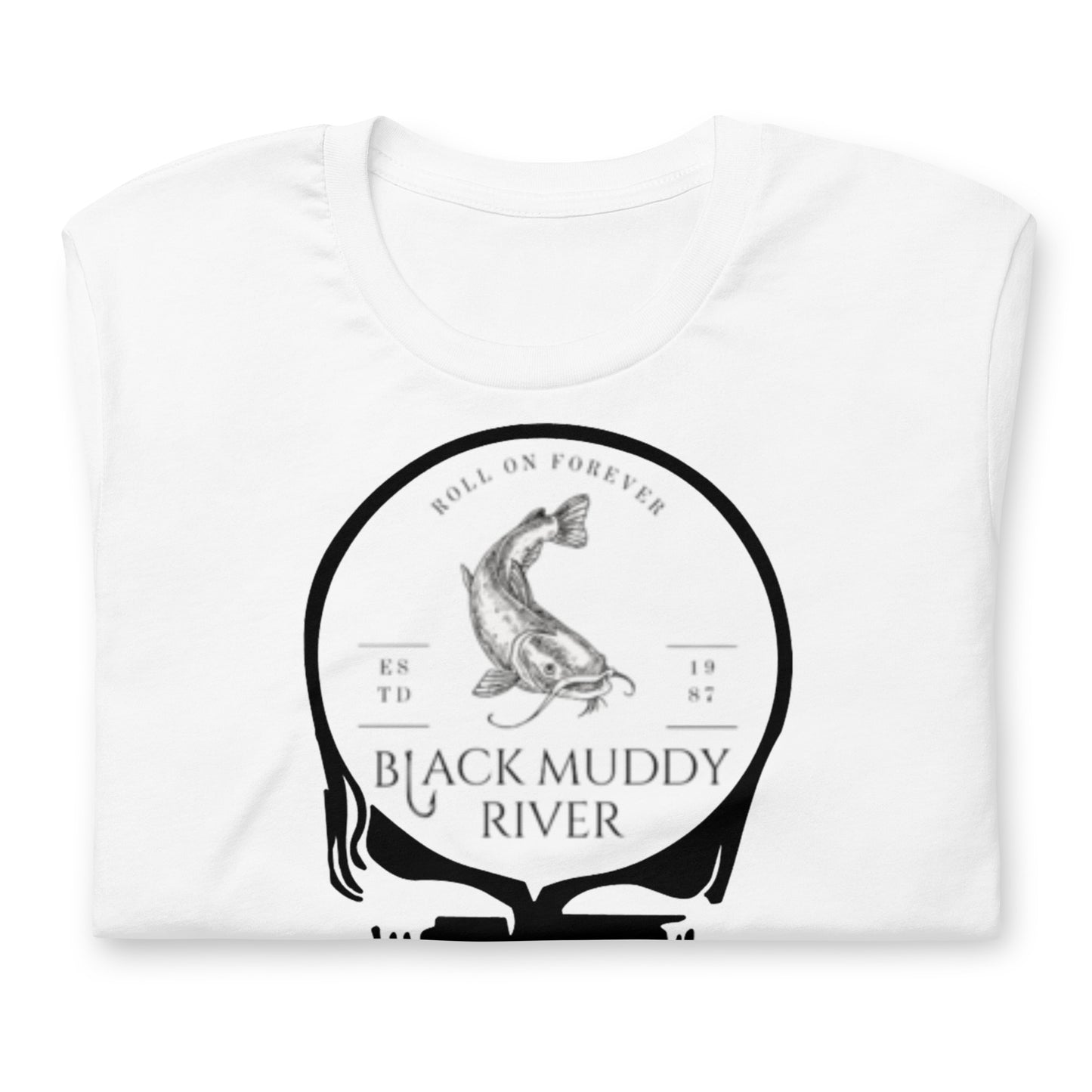 Black Muddy River Roll On Forever - Cotton Tee Shirt