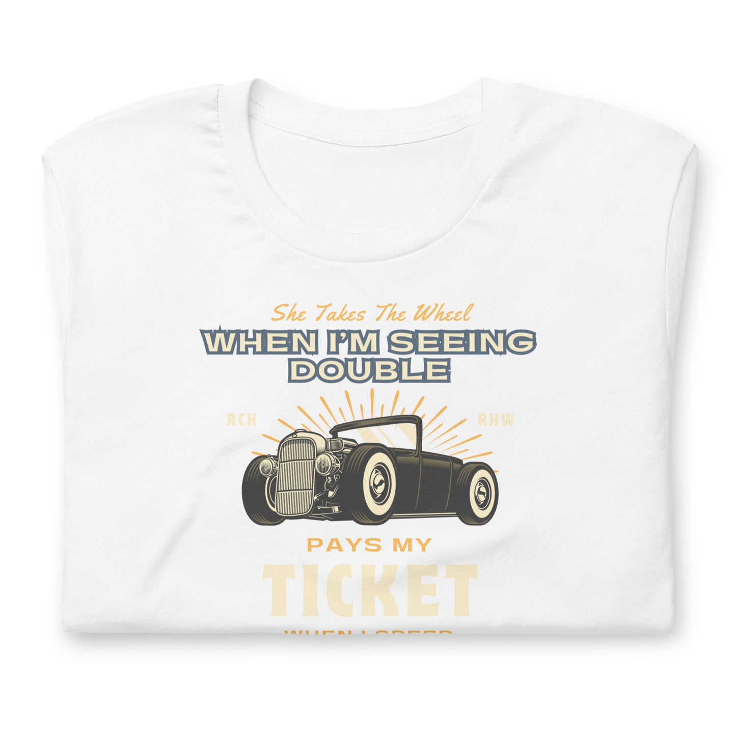 She Takes The Wheel When I'm Seeing Double - Cotton Tee Shirt